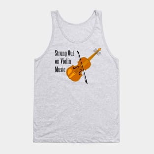 Strung Out On Violin Tank Top